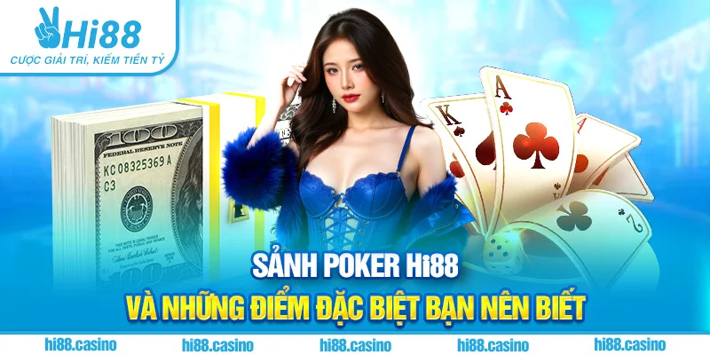 Poker Hi88 Và Những Điểm Đặc Biệt Bạn Nên Biết